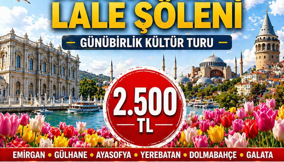 İSTANBUL SARAYLAR VE LALE ŞÖLENİ