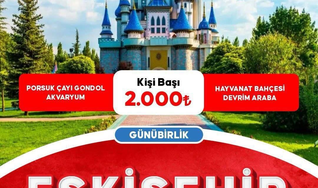 ESKİŞEHİR ODUNPAZARI TURU