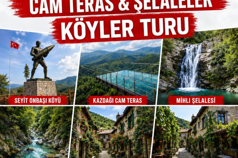 KAZDAĞI CAM TERAS & ŞELALELER VE KÖYLER