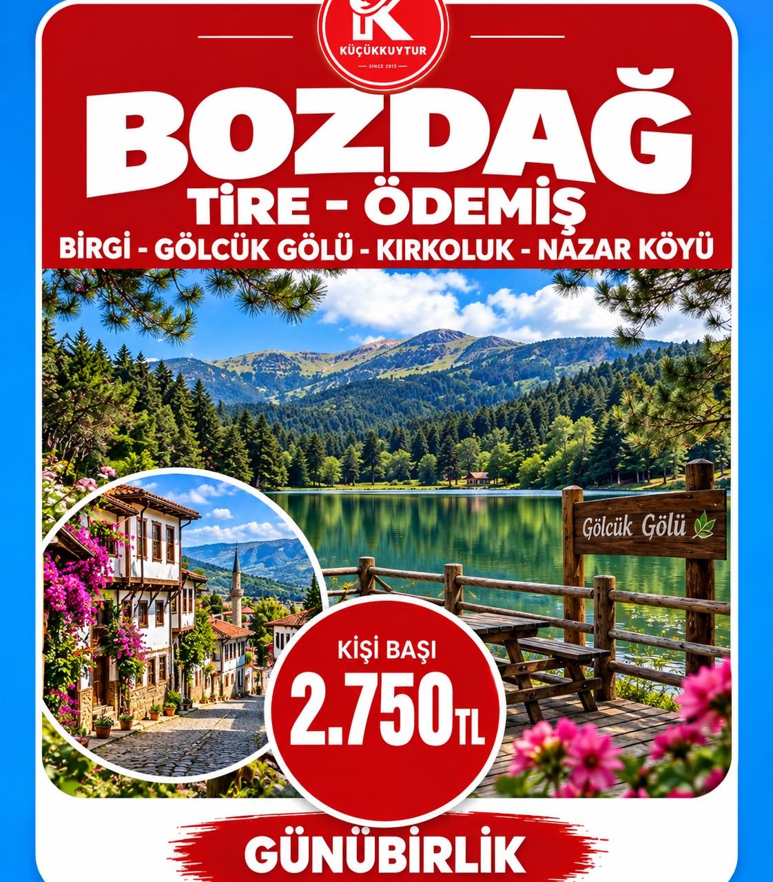 BOZDAĞ – GÖLCÜK GÖLÜ – BİRGİ – ÖDEMİŞ – TİRE – NAZAR KÖY