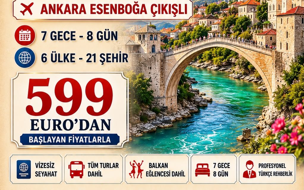 KOSOVALI BALKANLAR ANKARA ÇIKIŞLI VİZESİZ HER ŞEY DAHİL