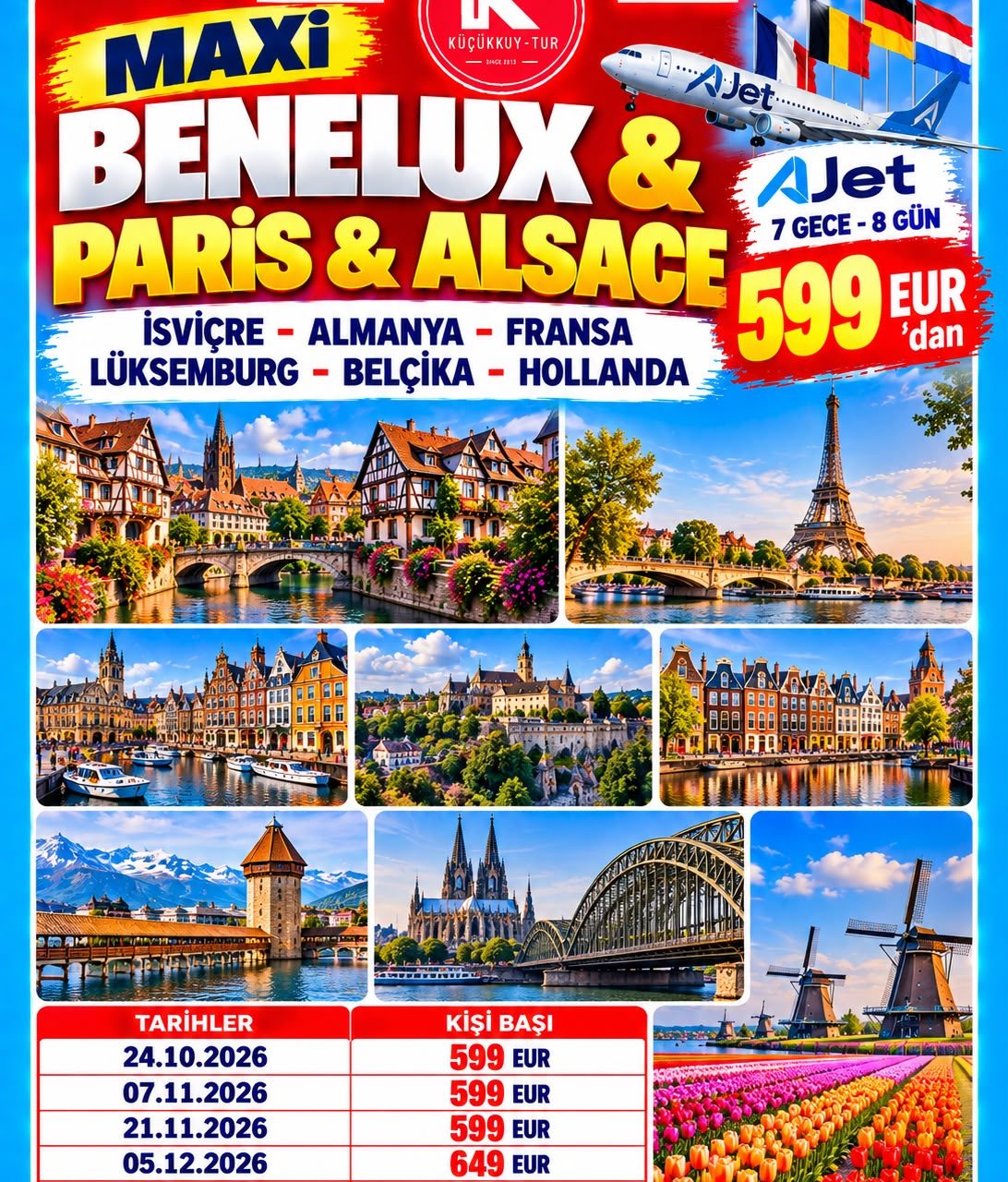 MAXİ BENELUX & PARİS & ALSACE 7 Gece - 8 Gün 599 EUR  İsviçre – Almanya – Fransa – Lüksemburg – Belçika – Hollanda