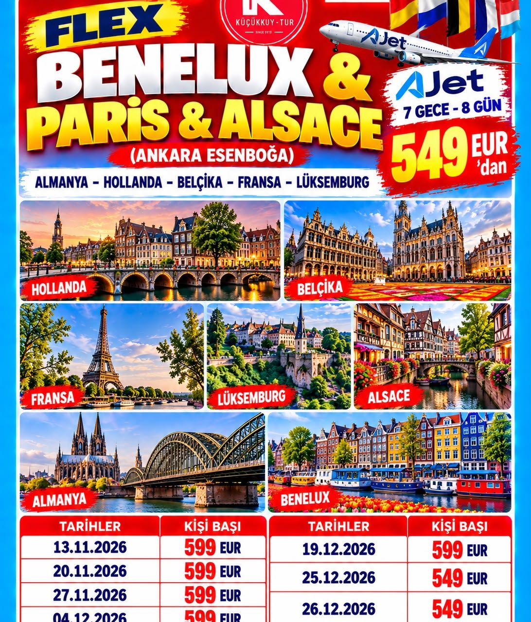 FLEX BENELUX & PARİS & ALSACE  (ANKARA ESENBOĞA) 7 Gece - 8 Gün 549 EUR Almanya – Hollanda – Belçika – Fransa – Lüksemburg