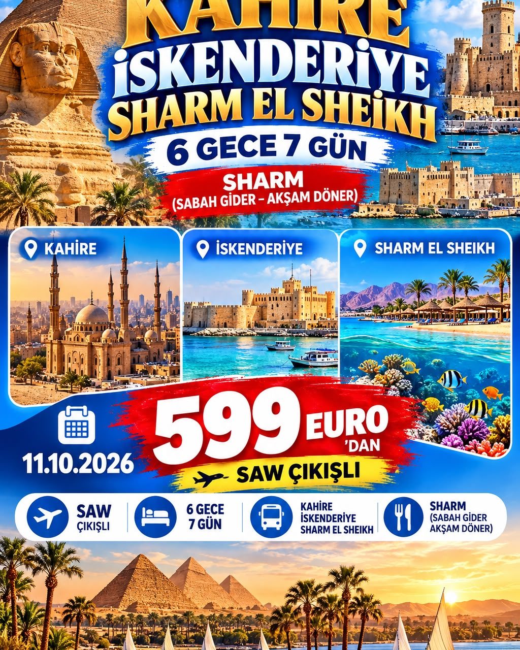 KAHİRE İSKENDERİYE SHARM EL SHEIKH 6 GECE 7 GÜN SAW.ÇIKIŞ (SABAH GİDER-AKŞAM DÖNER)