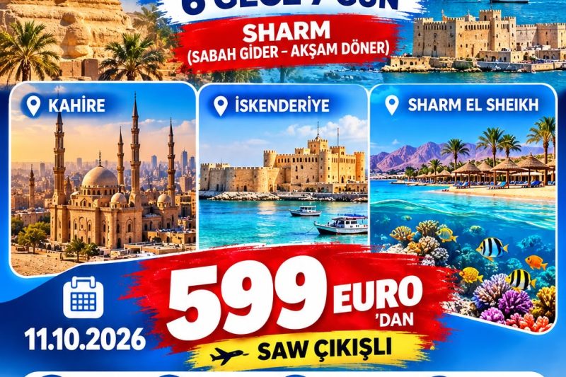 KAHİRE İSKENDERİYE SHARM EL SHEIKH 6 GECE 7 GÜN SAW.ÇIKIŞ (SABAH GİDER-AKŞAM DÖNER)