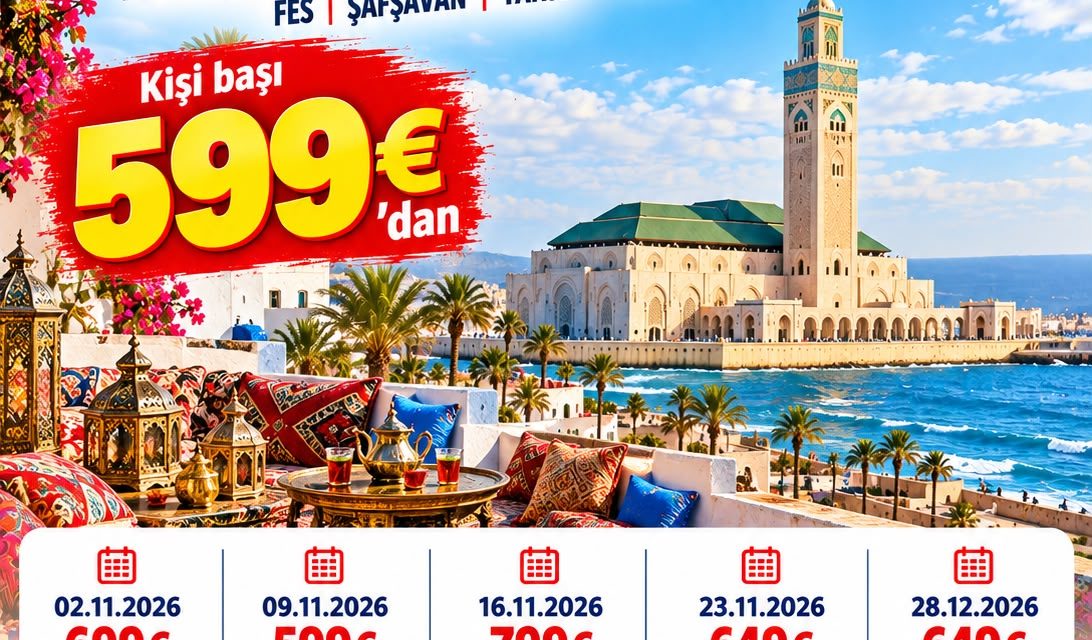 FAS KRALİYET ŞEHİRLERİ 5 Gece – 6 Gün VİZESİZ SAW.599 EUR