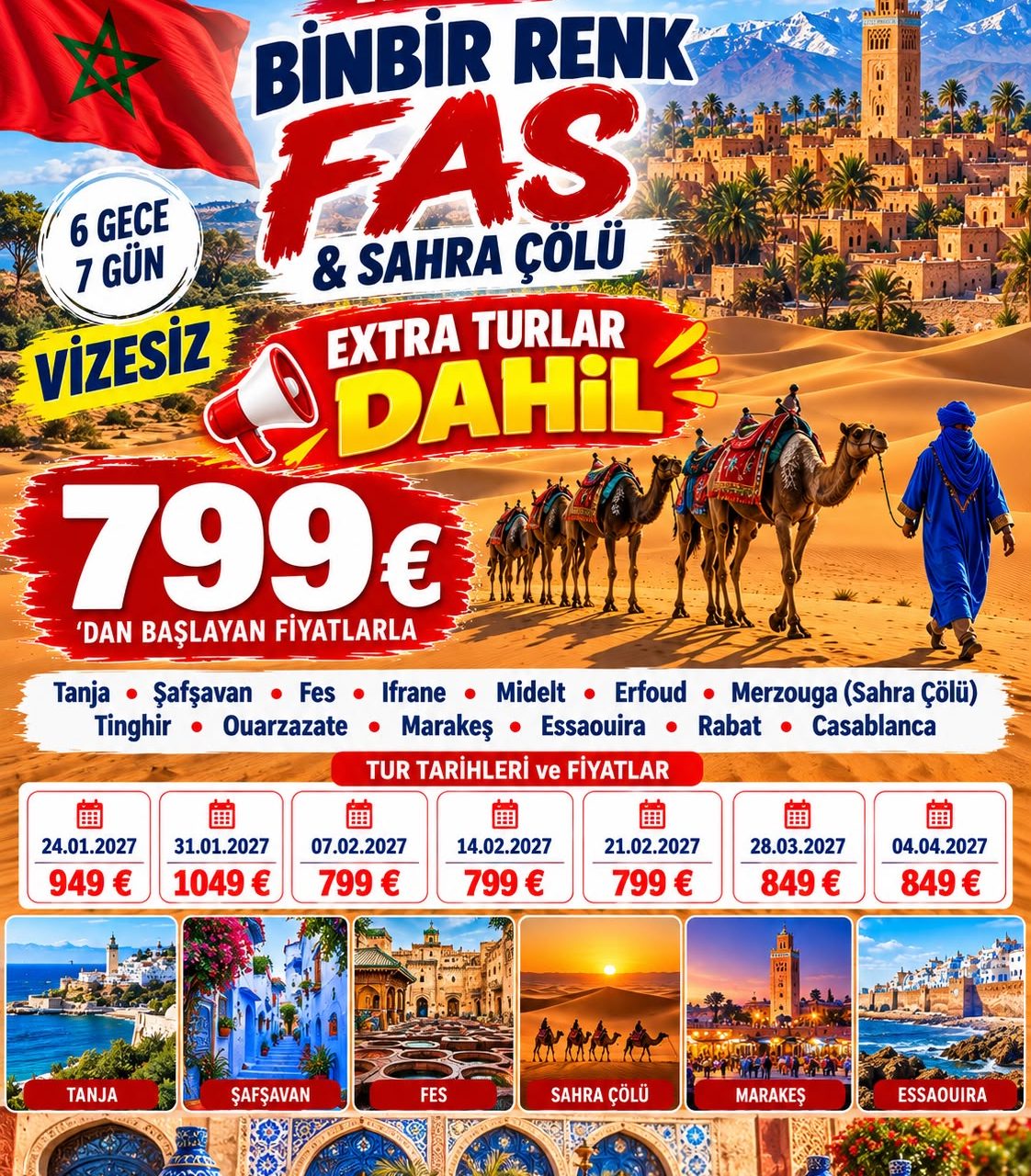ELEGANT BİNBİR RENK FAS & SAHRA ÇÖLÜ  EXTRA TURLAR  DAHİL 6 Gece - 7 Gün 799 VİZESİZ