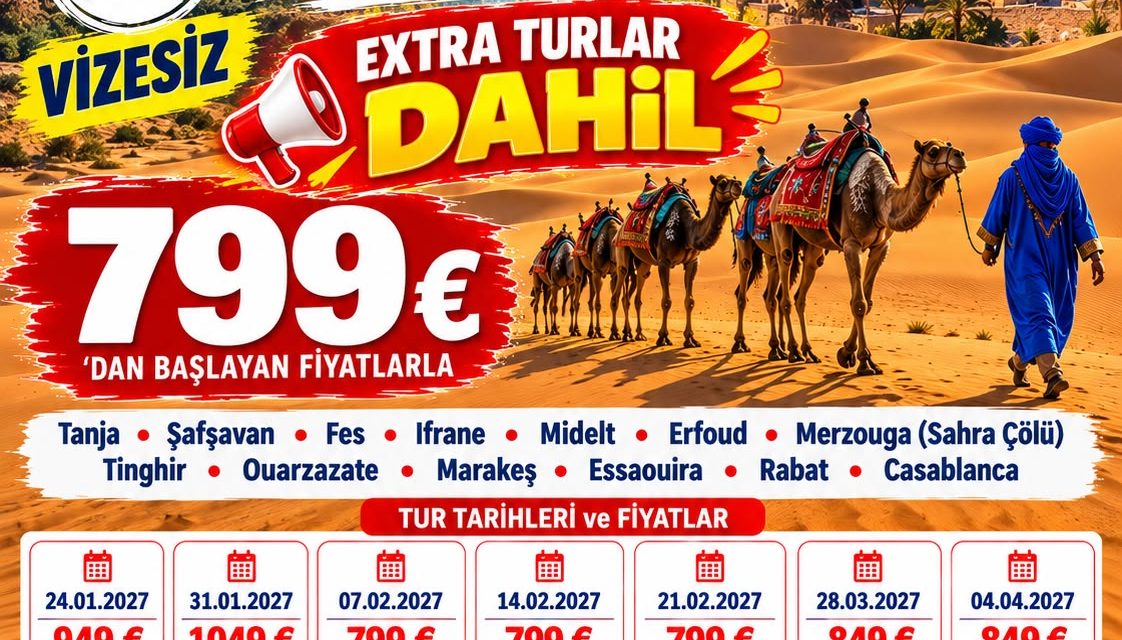 ELEGANT BİNBİR RENK FAS & SAHRA ÇÖLÜ  EXTRA TURLAR  DAHİL 6 Gece – 7 Gün 799 VİZESİZ
