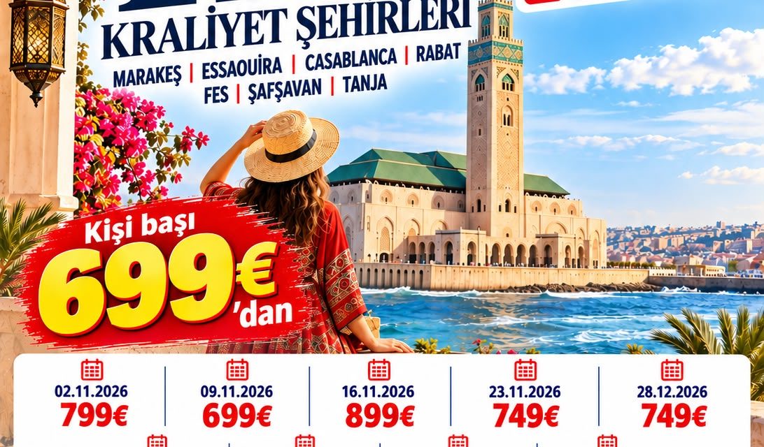 ELEGANT FAS KRALİYET ŞEHİRLERİ 5 Gece – 6 Gün VİZEİSİZ 699  EURODAN