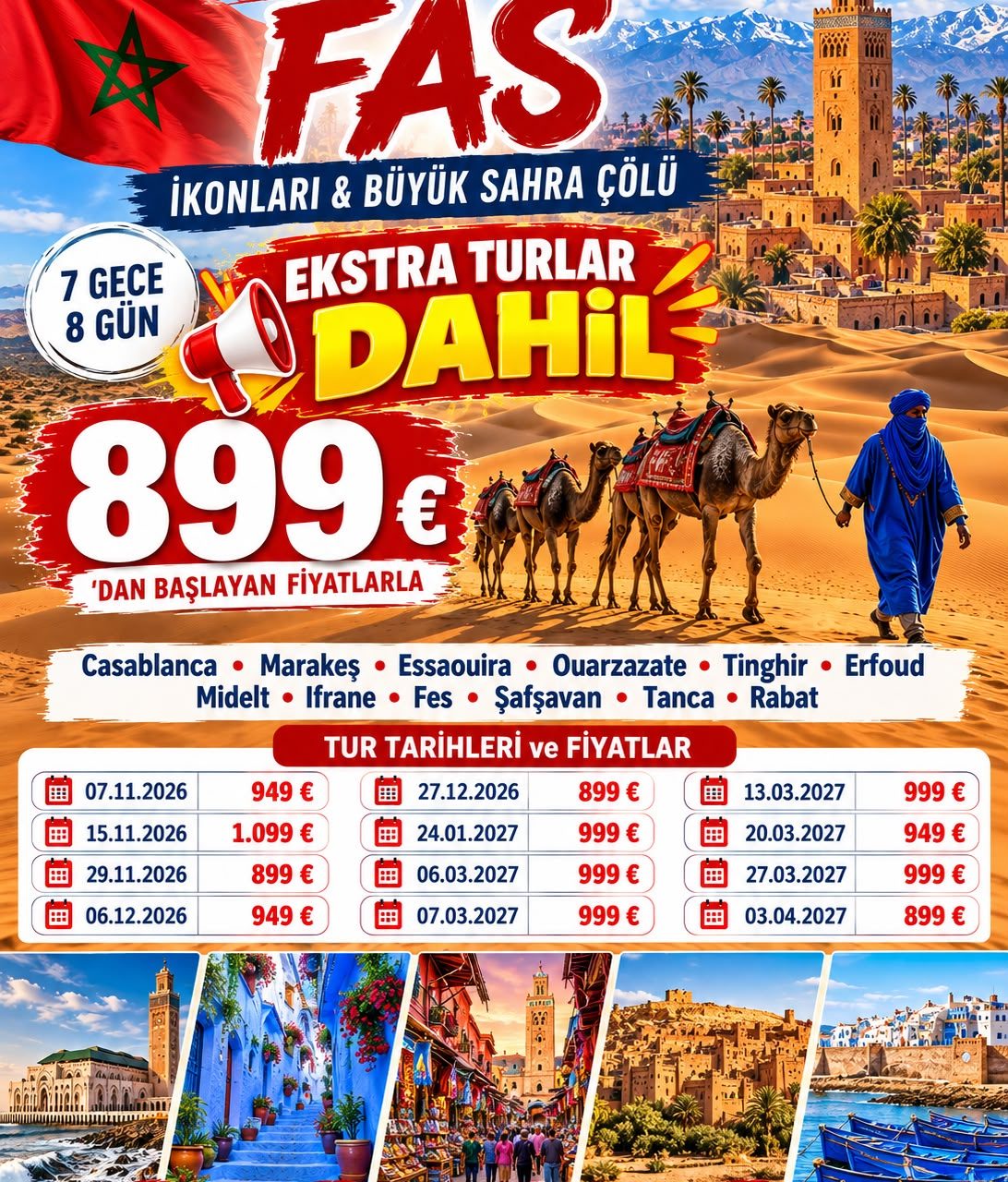 ELEGANT FAS İKONLARI & BÜYÜK SAHRA ÇÖLÜ EXTRA TURLAR DAHİL 7 Gece - 8 Gün 899 EUR