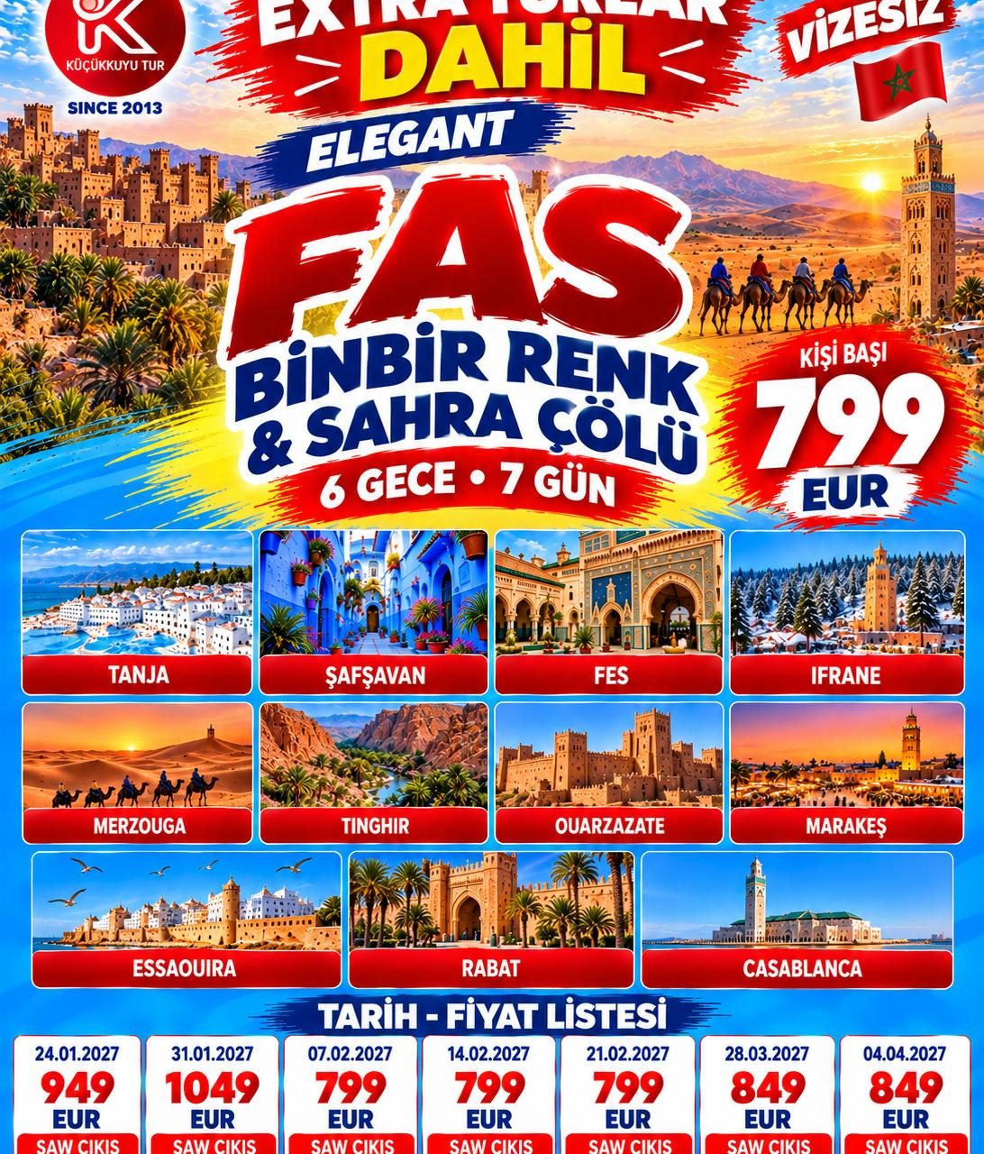 ELEGANT BİNBİR RENK FAS & SAHRA ÇÖLÜ  EXTRA TURLAR  DAHİL 6 Gece - 7 Gün 799 VİZESİZ
