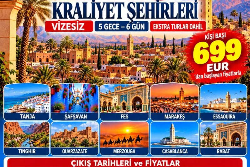 ELEGANT FAS KRALİYET ŞEHİRLERİ EXTRA TURLAR DAHİL 5 Gece - 6 Gün VİZEİSİZ 699  EURODAN SAW ÇIKIŞ