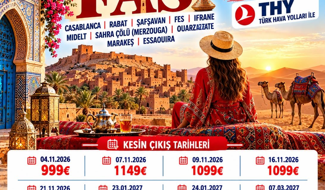 ELEGANT BÜYÜK SAHRA ÇÖLÜ & MASALLAR DİYARI FAS -EXTRA TURLAR DAHİL 7 Gece – 8 Gün 999 EUR THY