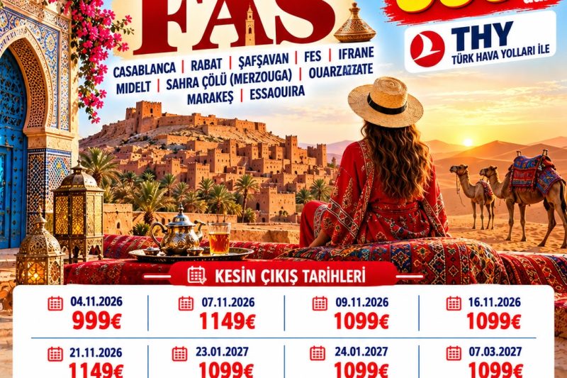 ELEGANT BÜYÜK SAHRA ÇÖLÜ & MASALLAR DİYARI FAS -EXTRA TURLAR DAHİL 7 Gece - 8 Gün 999 EUR THY