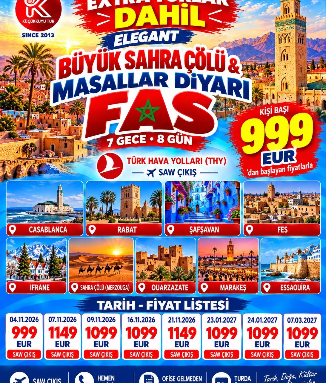 ELEGANT BÜYÜK SAHRA ÇÖLÜ & MASALLAR DİYARI FAS -EXTRA TURLAR DAHİL 7 Gece - 8 Gün 999 EUR THY SAW ÇIKIŞ