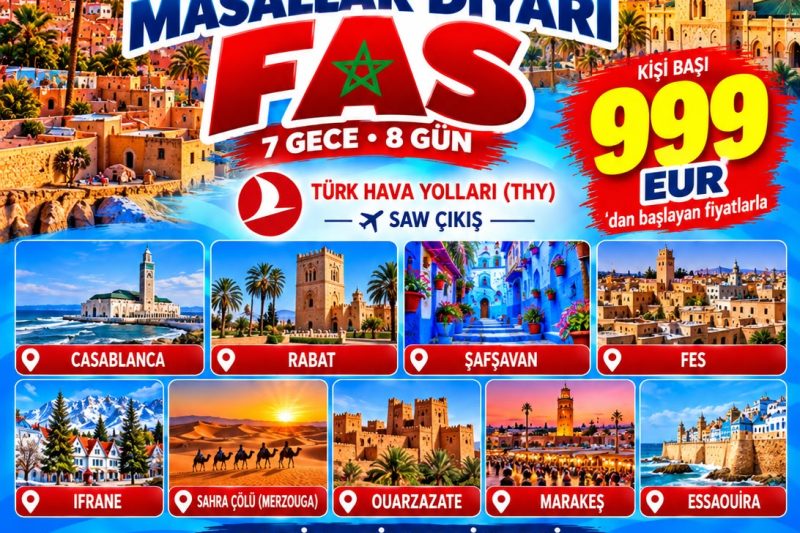 ELEGANT BÜYÜK SAHRA ÇÖLÜ & MASALLAR DİYARI FAS -EXTRA TURLAR DAHİL 7 Gece - 8 Gün 999 EUR THY SAW ÇIKIŞ